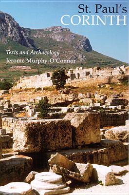 St. Paul's Corinth: Texts and Archaeology (Third Edition, Revised) - Jerome Murphy-o'connor
