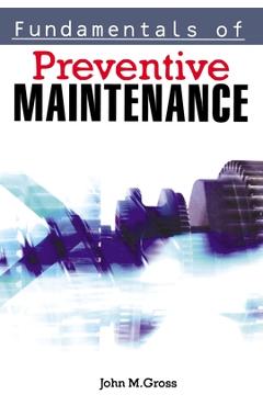 Coperta cărții 'Fundamentals of Preventive Maintenance - John M. Gross'