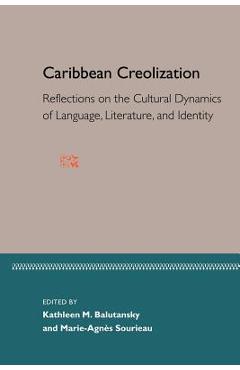 Coperta cărții 'Caribbean Creolization: Reflections on the Cultural Dynamics of Language, Literature, and Identity - Marie-agnes'