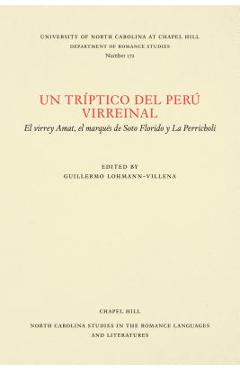 Coperta cărții 'Un Tríptico del Perú Virreinal: El Virrey Amat, El Marqués de Soto Florido Y La Perricholi - Guillermo Lohmann-villena'