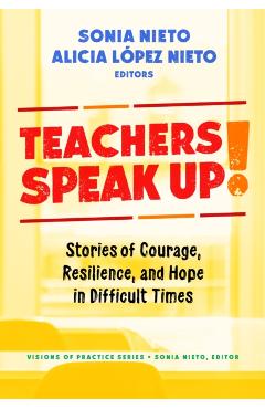 Poza produsului Teachers Speak Up!: Stories of Courage, Resilience, and Hope in Difficult Times - Alicia López Nieto