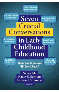 Coperta cărții 'Seven Crucial Conversations in Early Childhood Education: Where Have We Been and Why Does It Matter? - Nancy File'