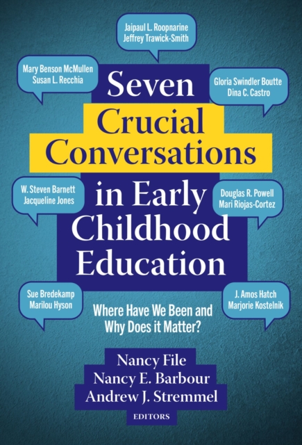 Seven Crucial Conversations in Early Childhood Education: Where Have We Been and Why Does It Matter? - Nancy File