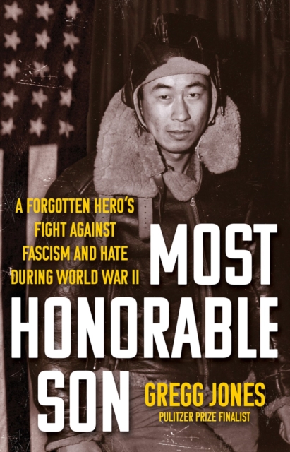 Most Honorable Son: A Forgotten Hero's Fight Against Fascism and Hate During World War II - Gregg Jones