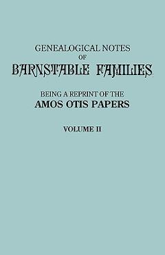 Coperta cărții 'Genealogical Notes of Barnstable Families. Volume II [Massachusetts] - Amos Otis'