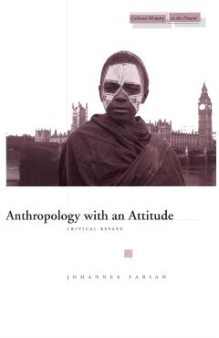 Coperta cărții 'Anthropology with an Attitude: Critical Essays - Johannes Fabian'