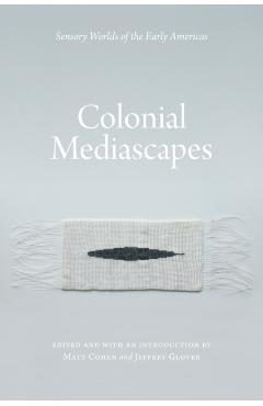 Coperta cărții 'Colonial Mediascapes - Matt Cohen'