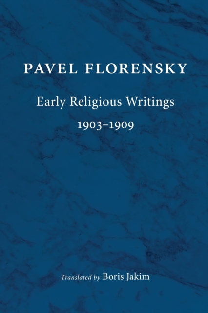 Early Religious Writings, 1903-1909 - Pavel Florensky