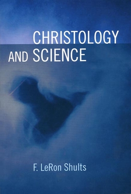 Christology and Science - F. Leron Shults