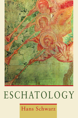 Coperta cărții 'Eschatology - Hans Schwarz'