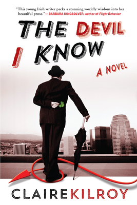 The Devil I Know - Claire Kilroy
