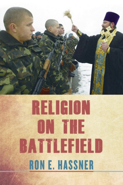 Religion on the Battlefield - Ron E. Hassner