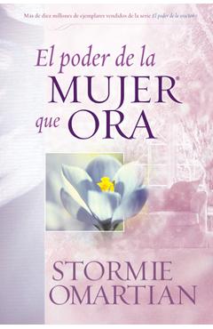 Coperta cărții 'El Poder de la Mujer Que Ora - Stormie Omartian'
