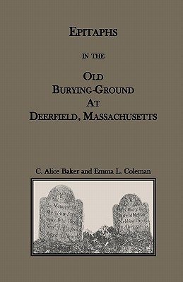 Coperta cărții 'Epitaphs in the Old Burying-Ground at Deerfield, Massachusetts - C. Alice Baker'