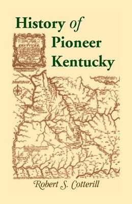 History of Pioneer Kentucky - Robert S. Cotterill