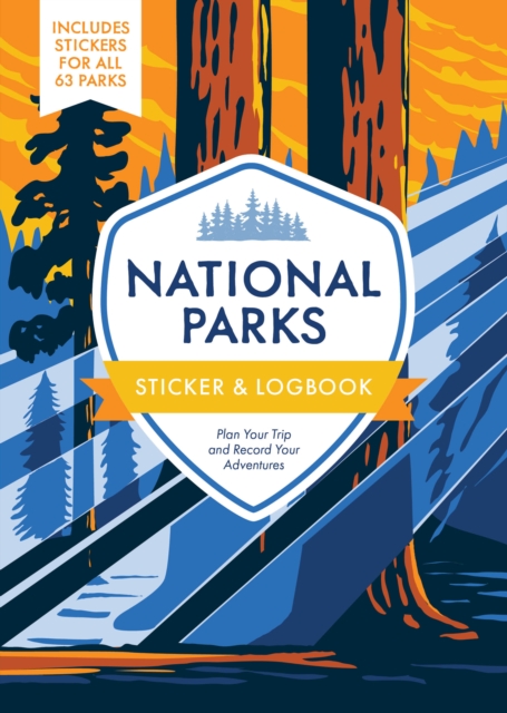 National Parks Sticker & Logbook: Plan Your Trip and Record Your Adventures - Editors Of Chartwell Books