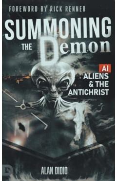 Poza produsului Summoning the Demon: A.I., Aliens, and the Antichrist - Alan Didio