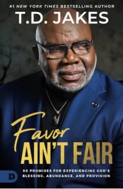 Poza produsului Favor Ain't Fair: 90 Promises for Experiencing God's Blessing, Abundance, and Provision - T. D. Jakes