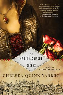 An Embarrassment of Riches: A Novel of the Count Saint-Germain - Chelsea Quinn Yarbro