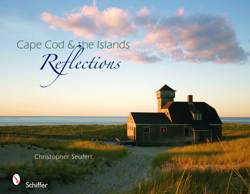 Coperta cărții 'Cape Cod & the Islands Reflections - Christopher Seufert'