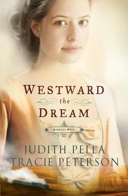 Westward the Dream - Judith Pella