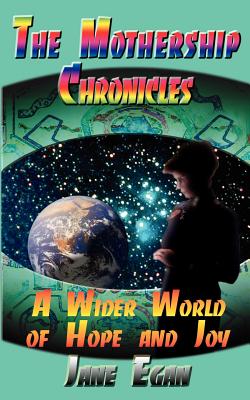 Coperta cărții 'A Wider World of Hope and Joy: Adventures Aboard a Pleiadean Mothership - Jane Egan'