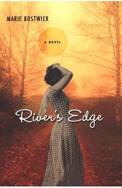Poza produsului River's Edge - Marie Bostwick