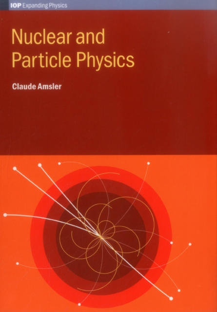 Nuclear and Particle Physics - Claude Amsler