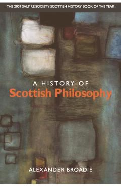 Poza produsului A History of Scottish Philosophy - Alexander Broadie