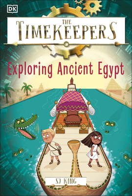 The Timekeepers: Exploring Ancient Egypt - Sj King