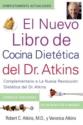 El Nuevo Libro de Cocina Dietetica del Dr. Atkins (Dr. Atkins' Quick & Easy New: Complementario a la Nueva Revolucion Dietetica del Dr. Atkins (Compa - Robert C. Atkins