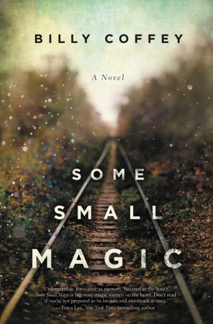 Coperta cărții 'Some Small Magic - Billy Coffey'