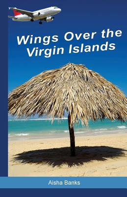 Wings Over the Virgin Islands - Aisha Banks