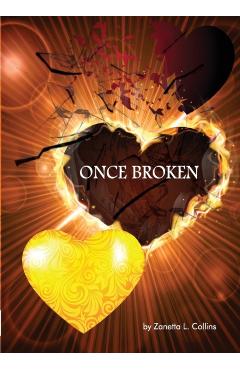 Coperta cărții 'Once Broken - Zanetta L. Collins'