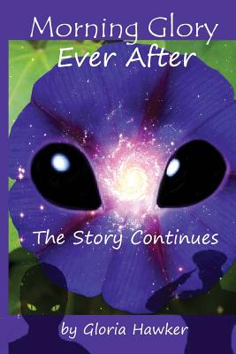 Coperta cărții 'Morning Glory Ever-After the Story Continues - Gloria Hawker'