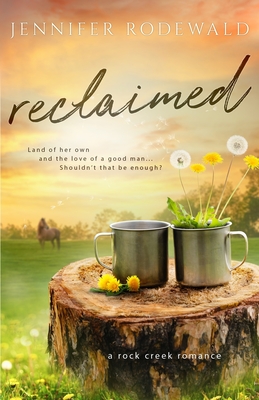 Reclaimed - Jennifer Rodewald