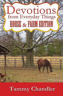 Devotions from Everyday Things: Horse & Farm Edition - Tammy Chandler