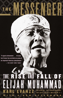 The Messenger: The Rise and Fall of Elijah Muhammad - Karl Evanzz