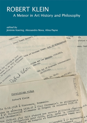 Robert Klein: A Meteor in Art History and Philosophy - Jérémie Koering