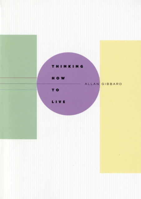 Thinking How to Live - Allan Gibbard