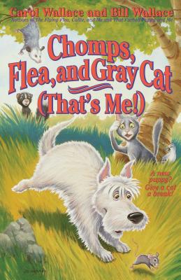 Chomps, Flea, and Gray Cat (That's Me!) - Bill Wallace