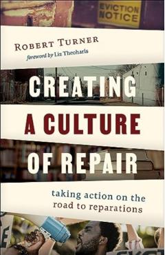 Creating a Culture of Repair - Robert Turner