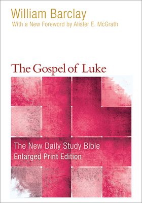 The Gospel of Luke - William Barclay