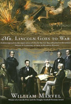 Mr. Lincoln Goes to War - William Marvel