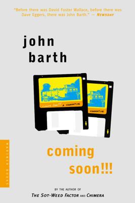 Coming Soon!!!: A Narrative - John Barth