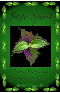 Coperta cărții 'Sage Spirit - Salvia Divinorum and the Entheogenic Experience - Martin W. Ball'