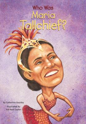 Who Is Maria Tallchief? - Catherine Gourley