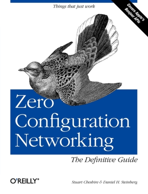 Zero Configuration Networking: The Definitive Guide - Daniel Steinberg