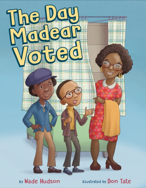 The Day Madear Voted - Wade Hudson