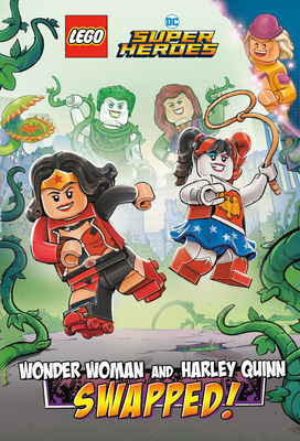 Wonder Woman and Harley Quinn: Swapped! (Lego DC Comics Super Heroes Chapter Book #2) - Richard Ashley Hamilton